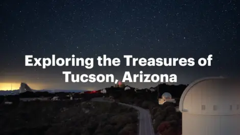 Exploring the Treasures of Tucson, Arizona