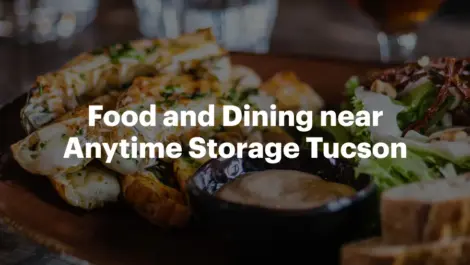 Food and Dining near Anytime Storage Tucson