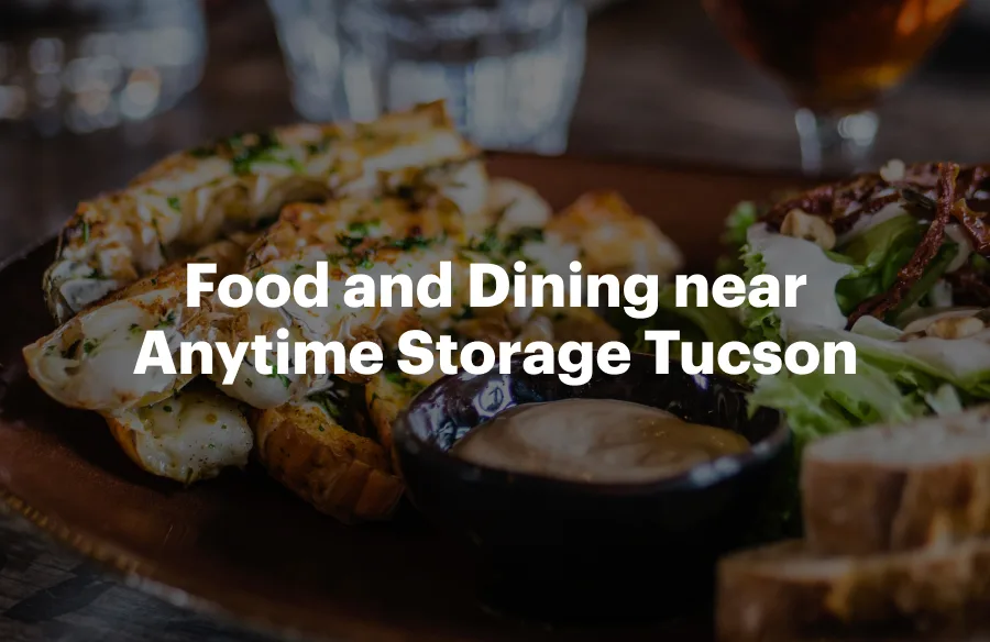 Food and Dining near Anytime Storage Tucson